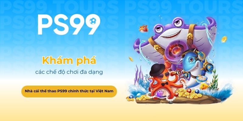 Khám phá các chế độ chơi đa dạng