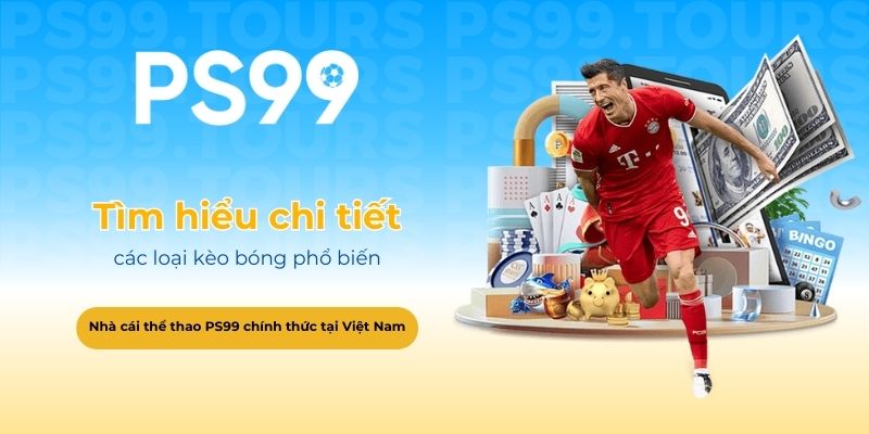 Tìm hiểu chi tiết các loại kèo bóng phổ biến